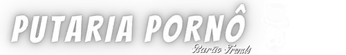 Grupos Putaria Porno